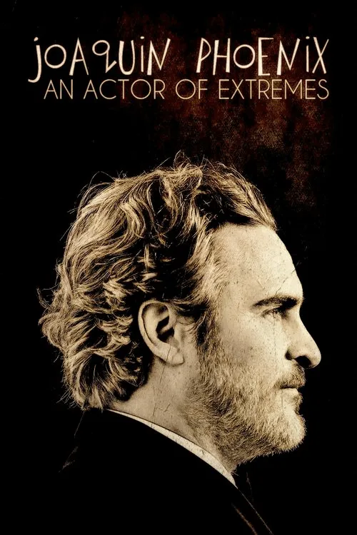 Poster for Joaquin Phoenix: an Actor of Extremes
