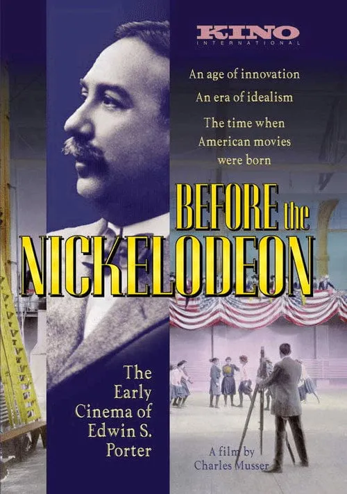 Poster for Before the Nickelodeon: the Cinema of Edwin S. Porter