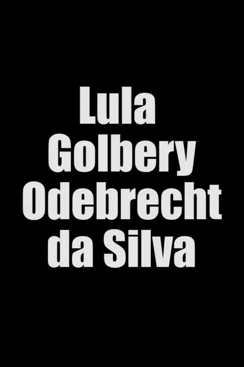 Poster for Lula Golbery Odebrecht Da Silva