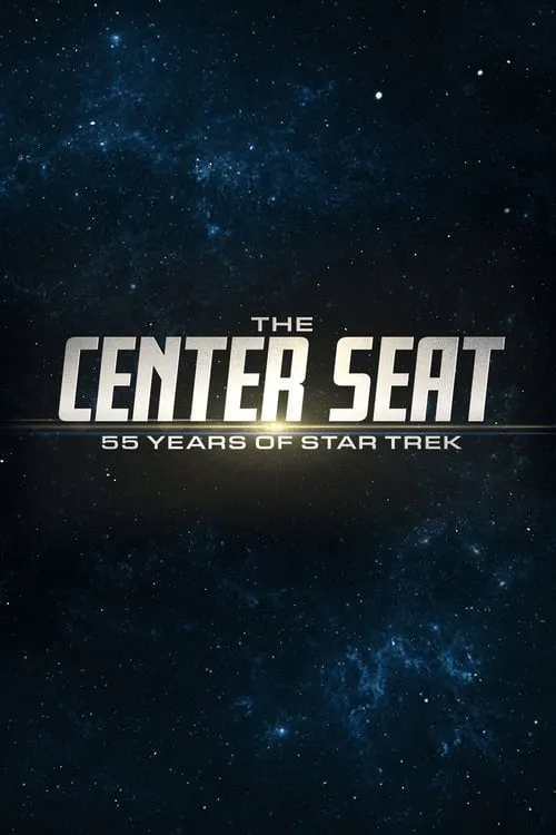 Poster for The Center Seat: 55 Years of Star Trek