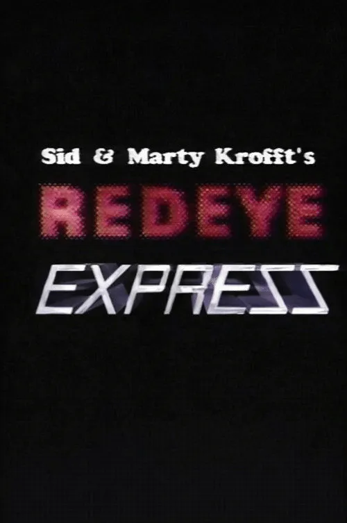 Poster for Sid & Marty Krofft's Redeye Express