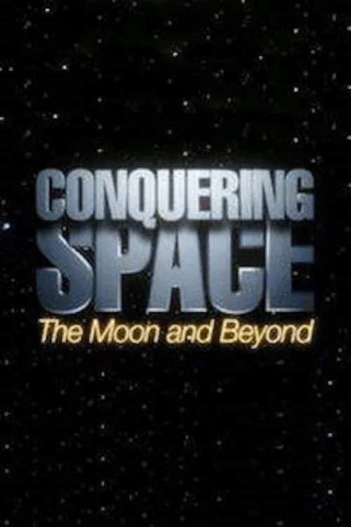Poster for Conquering Space: the Moon and Beyond