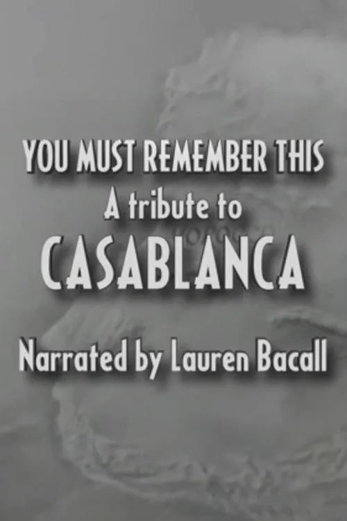 Poster for You Must Remember This: a Tribute to 'Casablanca'