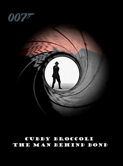 Poster for Cubby Broccoli: the Man Behind Bond