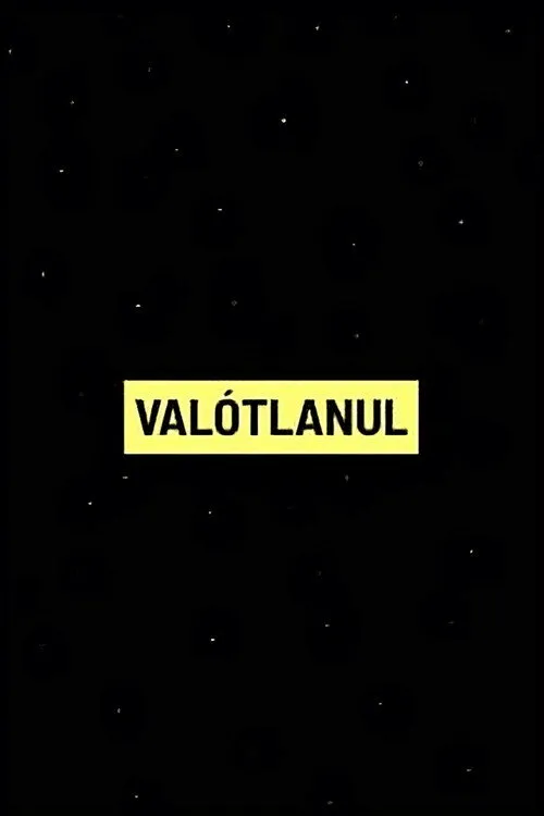 Poster for VALÓTLANUL: Fekete Kampányok Az Orbán-rendszerben