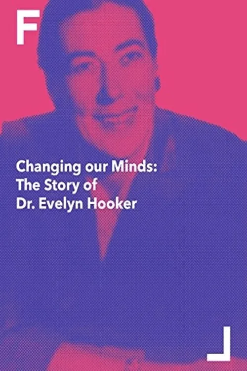 Poster for Changing Our Minds: the Story of Dr. Evelyn Hooker