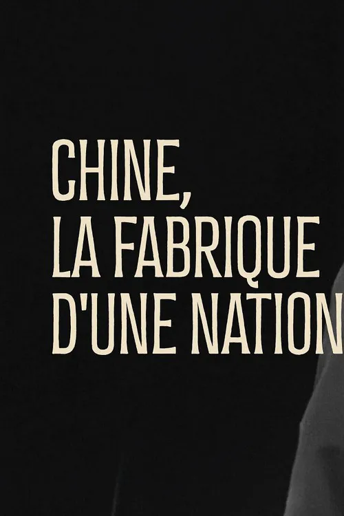 Poster for Chine, La Fabrique D'une Nation