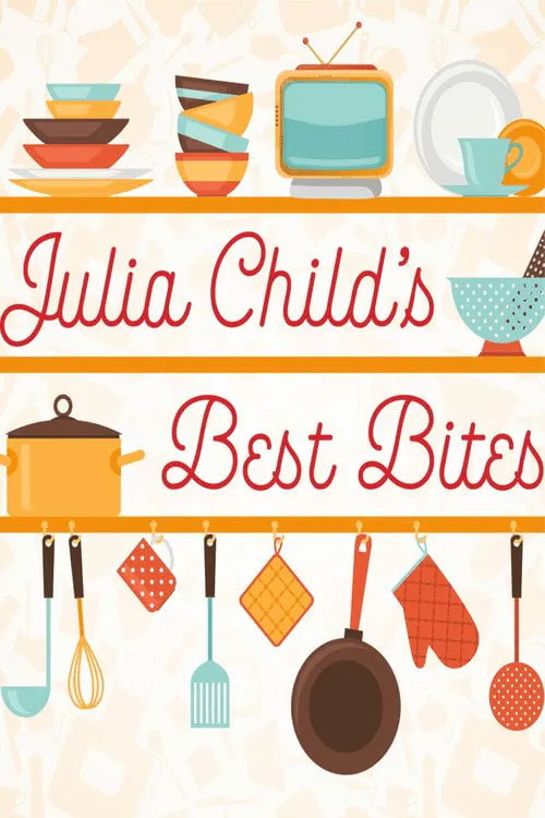 Poster for Julia Child: Best Bites