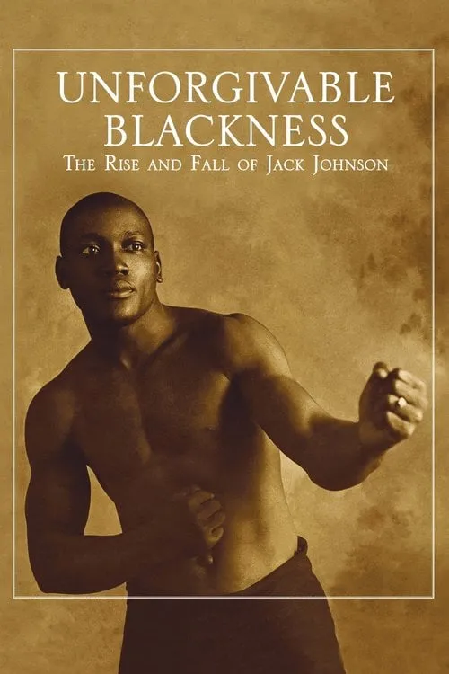 Poster for Unforgivable Blackness: the Rise and Fall of Jack Johnson