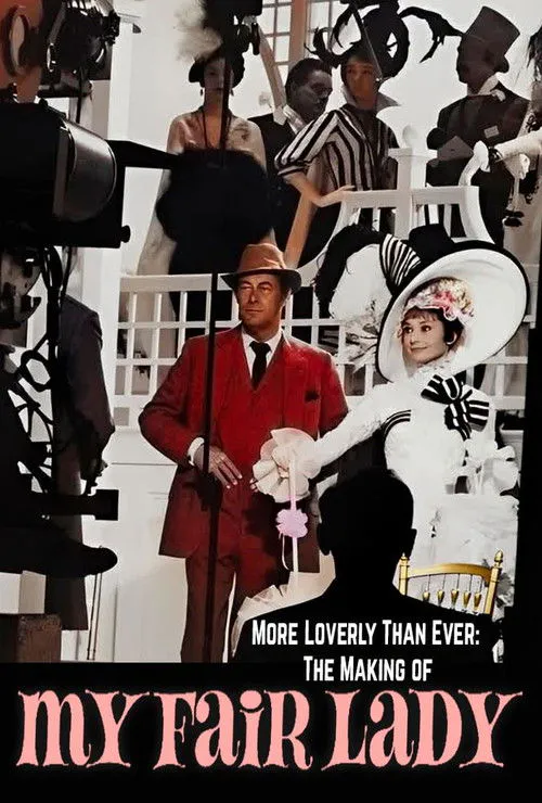 Poster for More Loverly Than Ever: the Making of 'My Fair Lady'