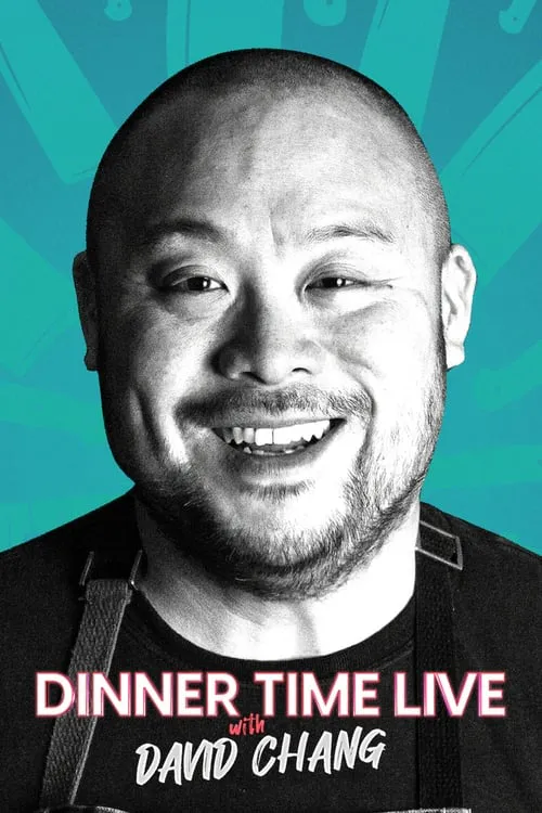 Poster for Dinner Time Live with David Chang