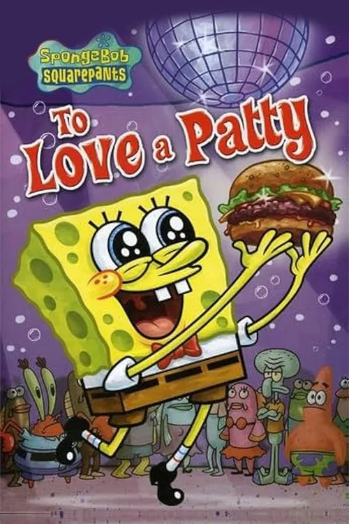 Poster for SpongeBob SquarePants: to Love a Patty
