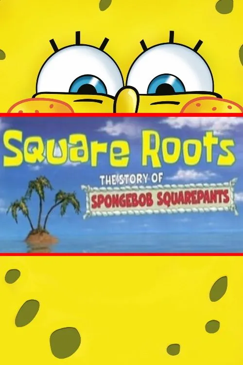 Poster for Square Roots: the Story of SpongeBob SquarePants