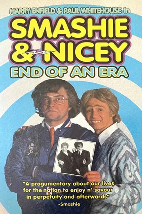Poster for Smashie and Nicey: the End of an Era