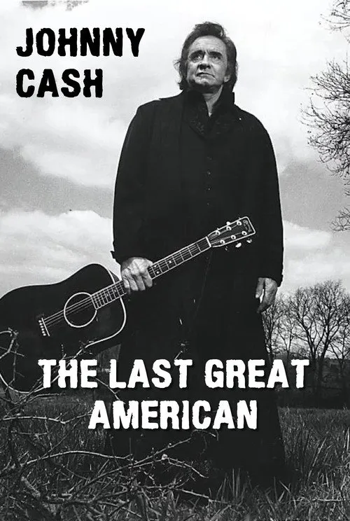 Poster for Johnny Cash: the Last Great American