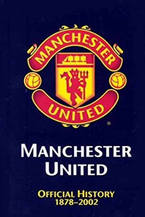 Poster for Manchester United: the Official History 1878-2002