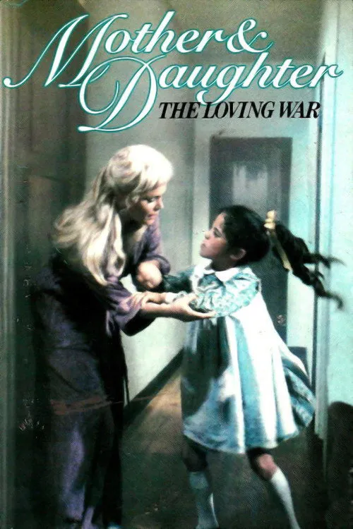 Poster for Mother and Daughter: the Loving War