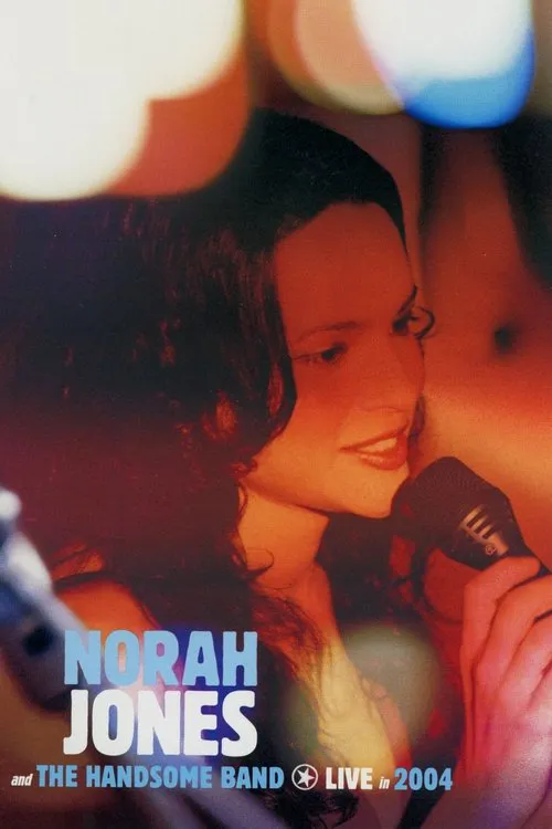 Poster for Norah Jones and the Handsome Band: Live in 2004