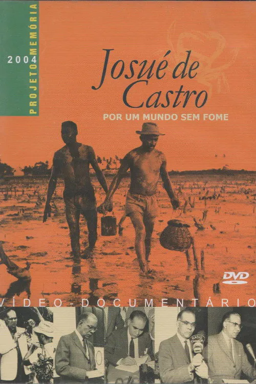 Poster for Josué De Castro - Por Um Mundo Sem Fome