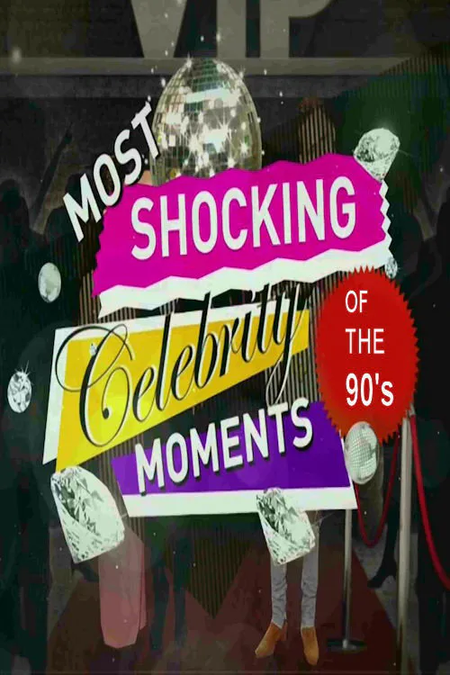 Poster for The 90S the Most Shocking Celebrity Moments