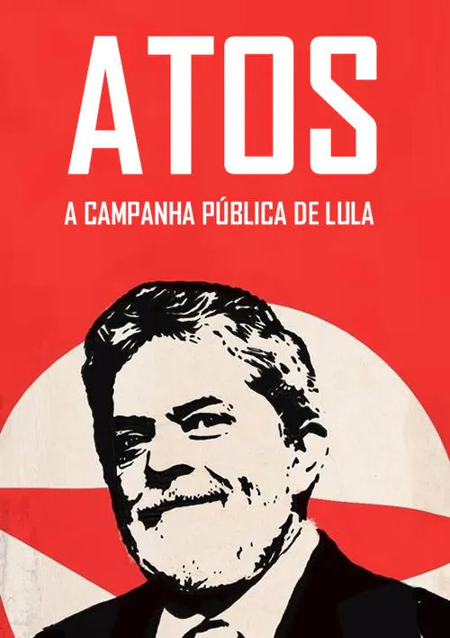 Poster for Atos: a Campanha Pública De Lula