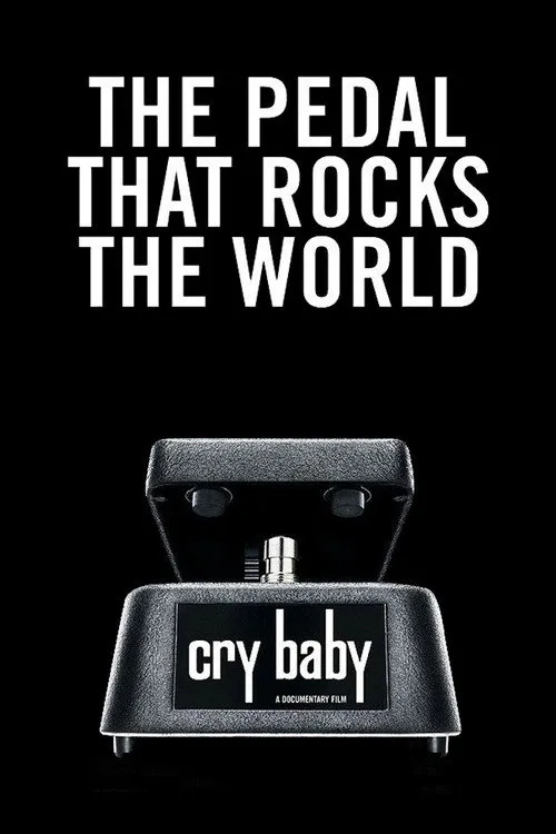Poster for Cry Baby: the Pedal That Rocks the World