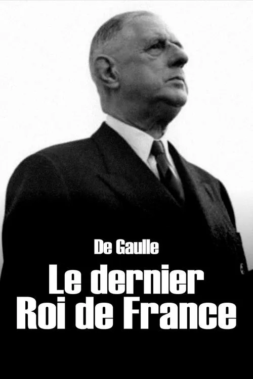 Poster for De Gaulle, the Last King of France