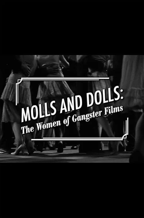 Poster for Molls and Dolls: the Women of Gangster Films