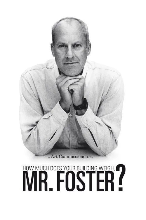 Poster for How Much Does Your Building Weigh, Mr Foster?