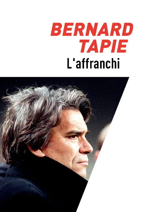 Poster for Bernard Tapie, L'affranchi