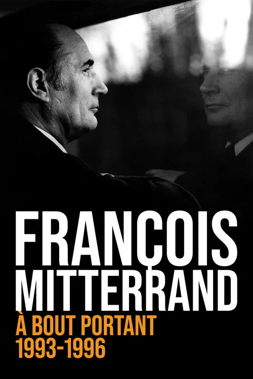 Poster for François Mitterrand, à Bout Portant: 1993-1996