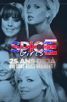 Poster for Spice Girls: 25 Ans Déjà, Qui Sont-elles Vraiment?
